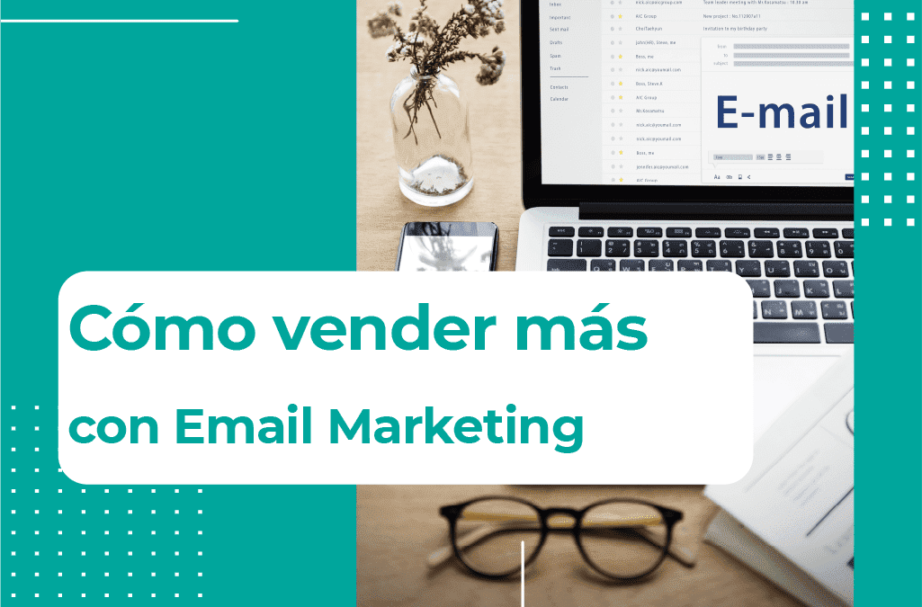 Vende más y mejor con el Email-Marketing
