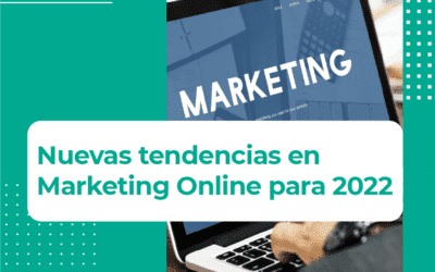 Nuevas tendencias en marketing online para 2022